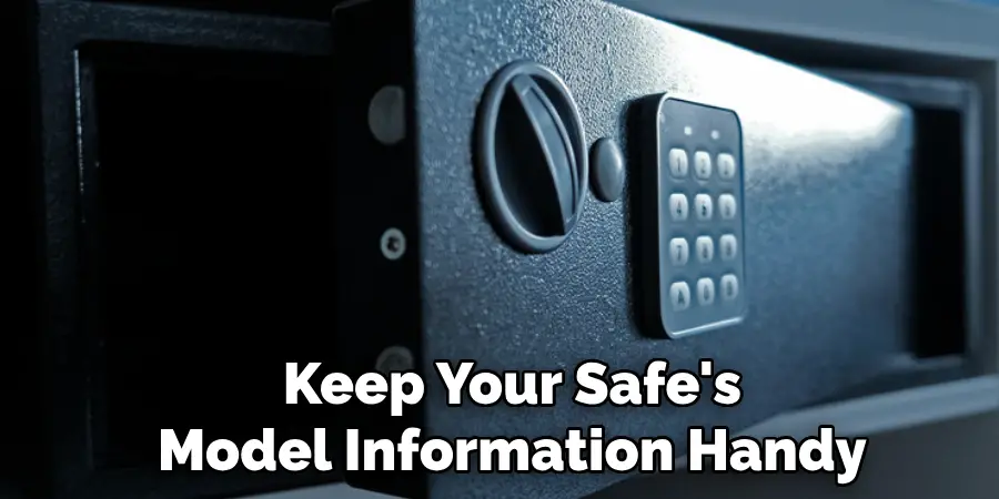 Keep Your Safe's
Model Information Handy 