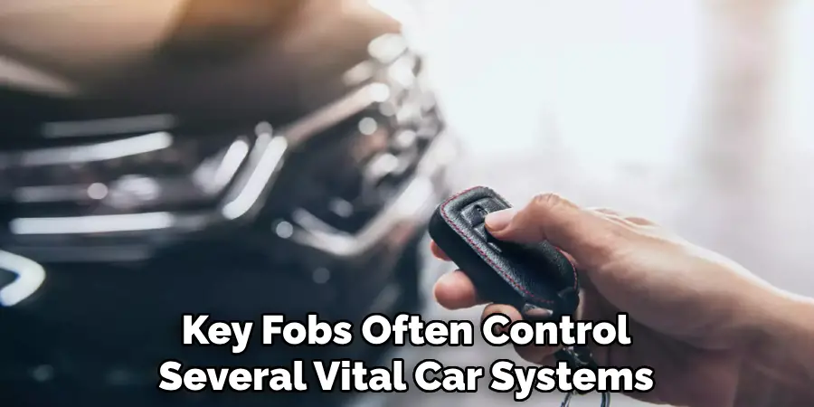 Key Fobs Often Control Several Vital Car Systems