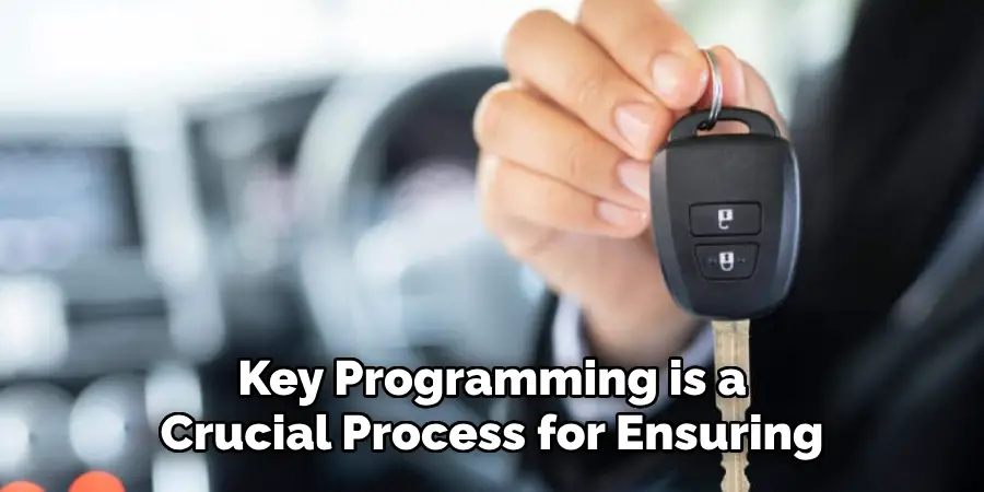 Key Programming is a Crucial Process for Ensuring