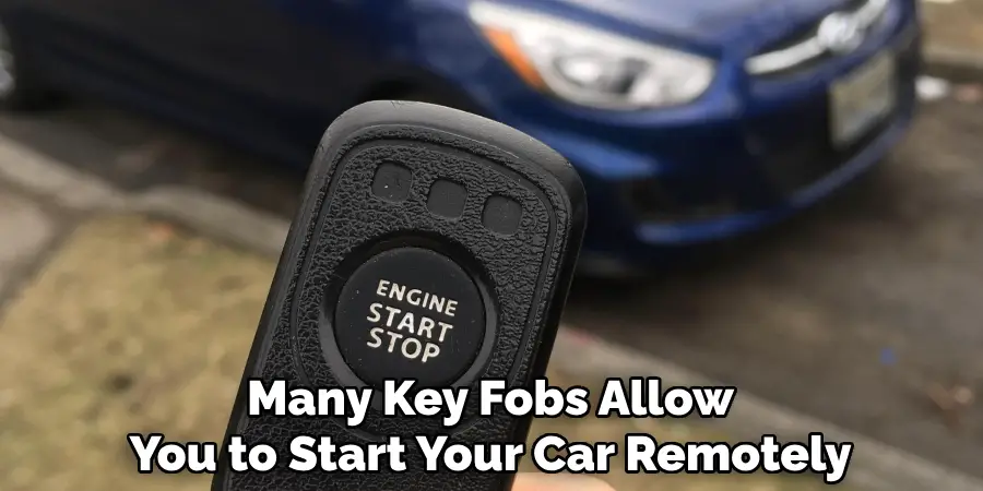 Many Key Fobs Allow You to Start Your Car Remotely