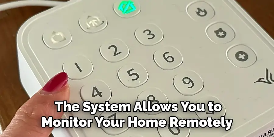 the System Allows You to Monitor Your Home Remotely