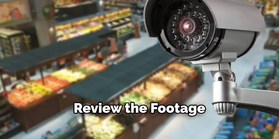 Review the Footage