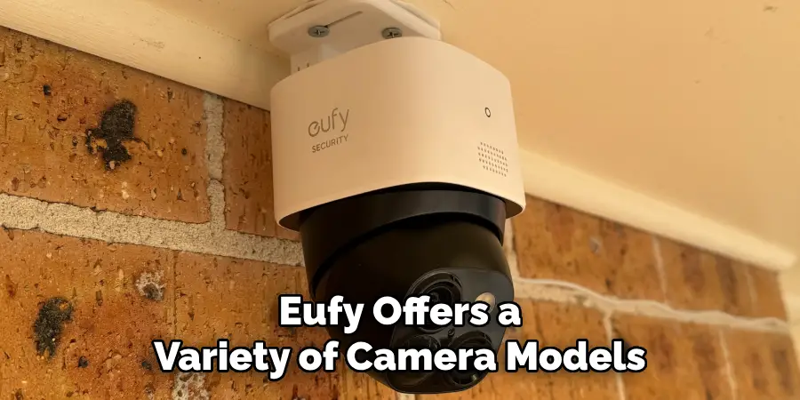 Eufy Offers a Variety of Camera Models