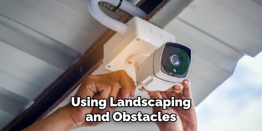 Using Landscaping and Obstacles