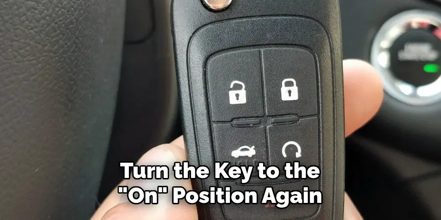 Turn the Key to the "On" Position Again