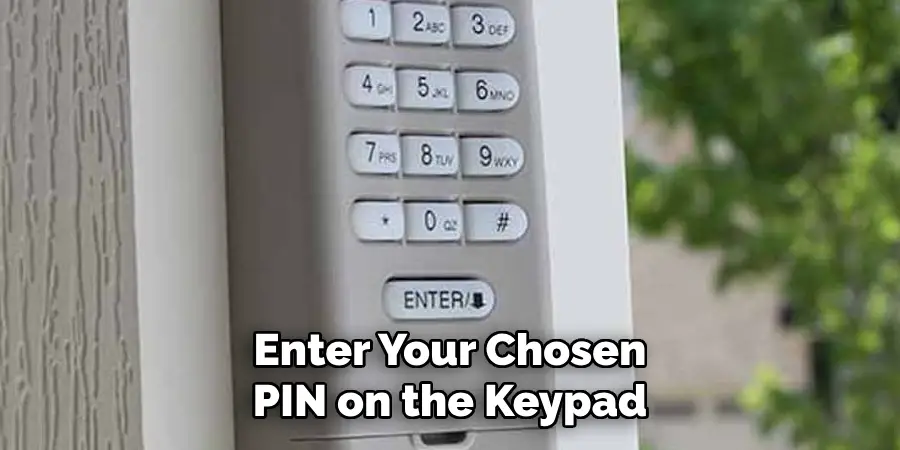 Enter Your Chosen PIN on the Keypad