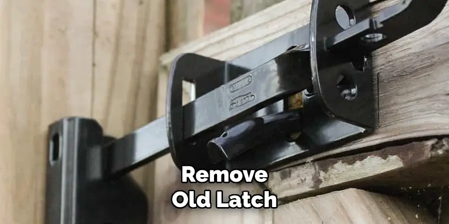 Remove Old Latch