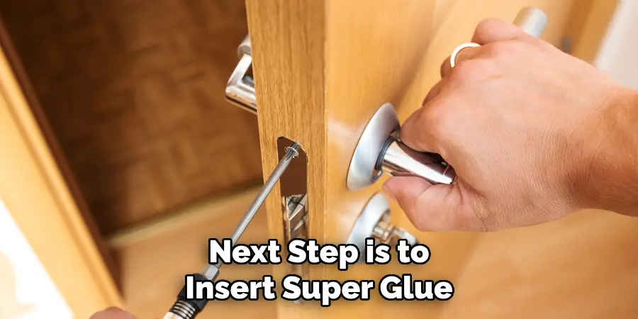 Next Step is to Insert Super Glue