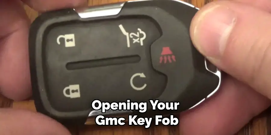 Opening Your
 Gmc Key Fob