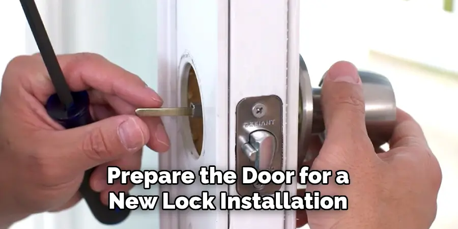 Prepare the Door for a New Lock Installation