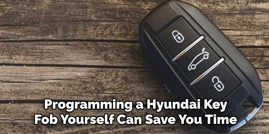 Programming a Hyundai Key Fob Yourself Can Save You Time