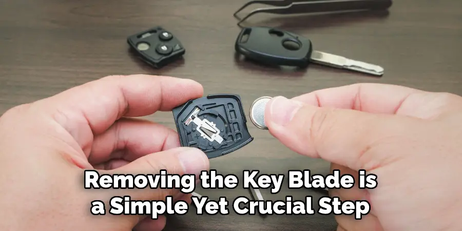 Removing the Key Blade is a Simple Yet Crucial Step