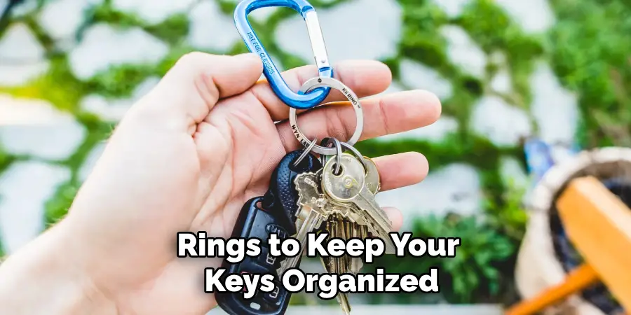 Rings to Keep Your
 Keys Organized