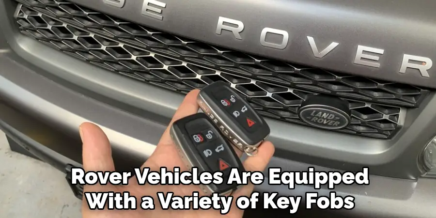 Rover Vehicles Are Equipped With a Variety of Key Fobs