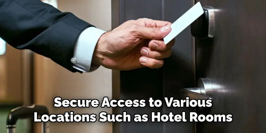 Secure Access to Various Locations Such as Hotel Rooms