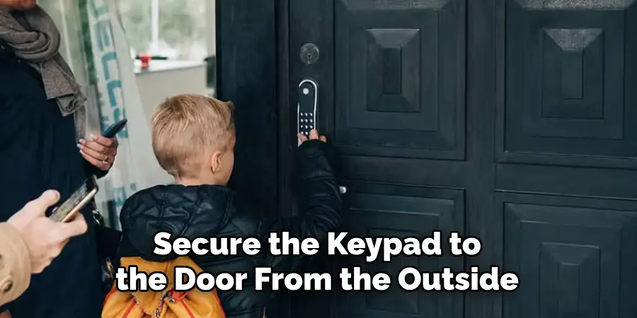 Secure the Keypad to the Door From the Outside