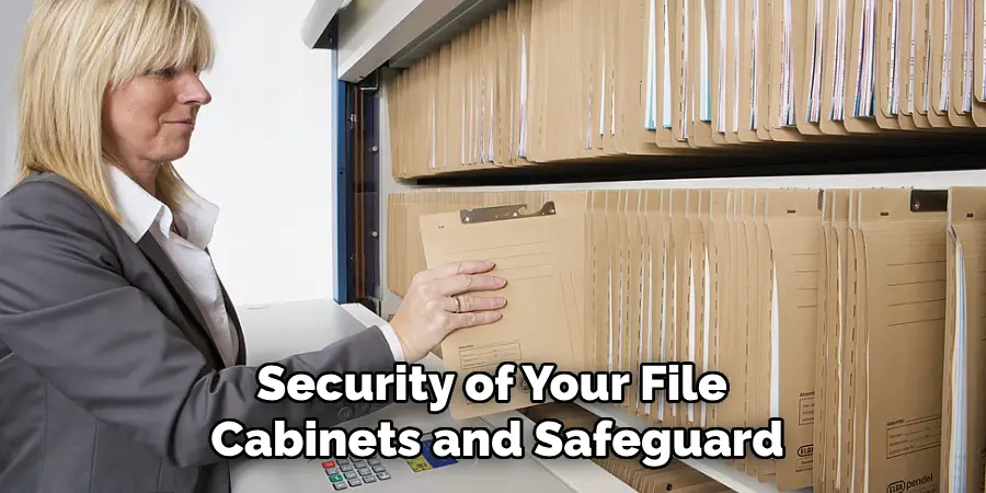 Security of Your File 
Cabinets and Safeguard