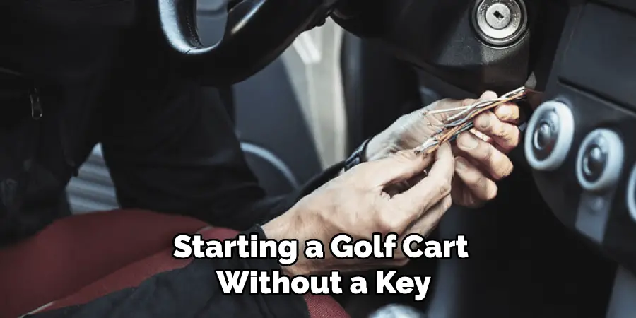 Starting a Golf Cart
 Without a Key