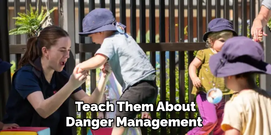 Teach Them About Danger Management 