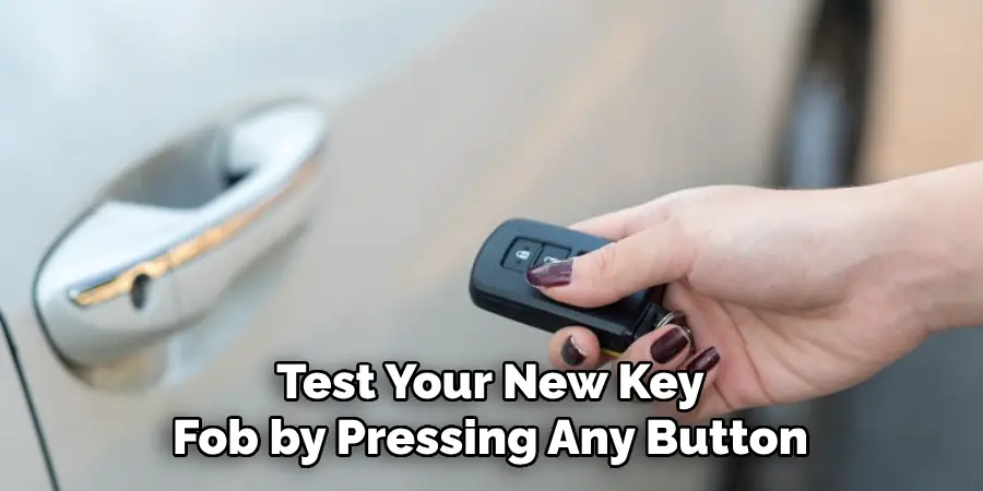 Test Your New Key Fob by Pressing Any Button