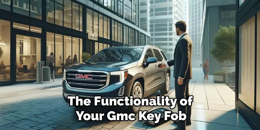 The Functionality of
 Your Gmc Key Fob