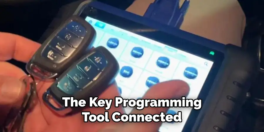 The Key Programming
 Tool Connected 