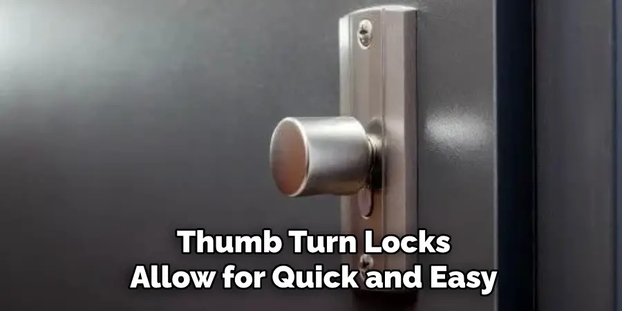 Thumb Turn Locks Allow for Quick and Easy