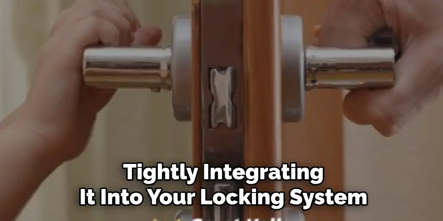 Tightly Integrating It Into Your Locking System