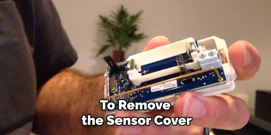 To Remove the Sensor Cover