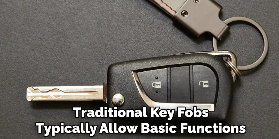 Traditional Key Fobs Typically Allow Basic Functions