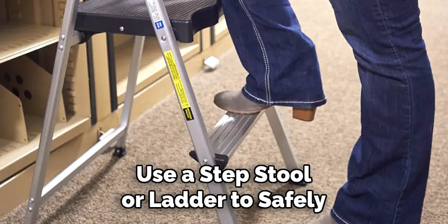 Use a Step Stool or Ladder to Safely 