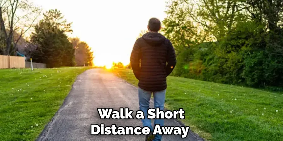 Walk a Short Distance Away 