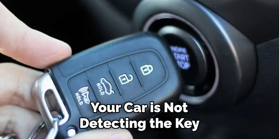 Your Car is Not 
Detecting the Key